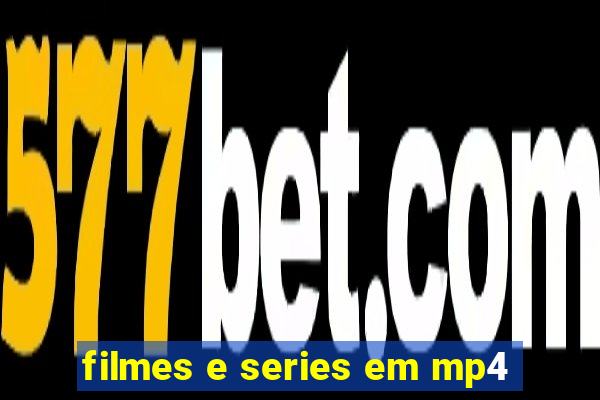 filmes e series em mp4